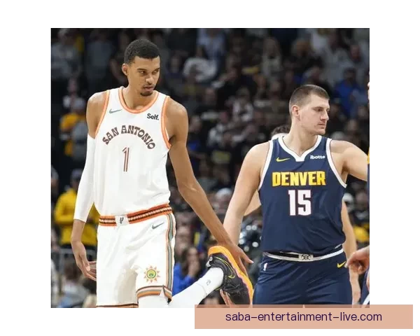 文班亚马谈对阵约基奇掘金 期待最具挑战性比赛